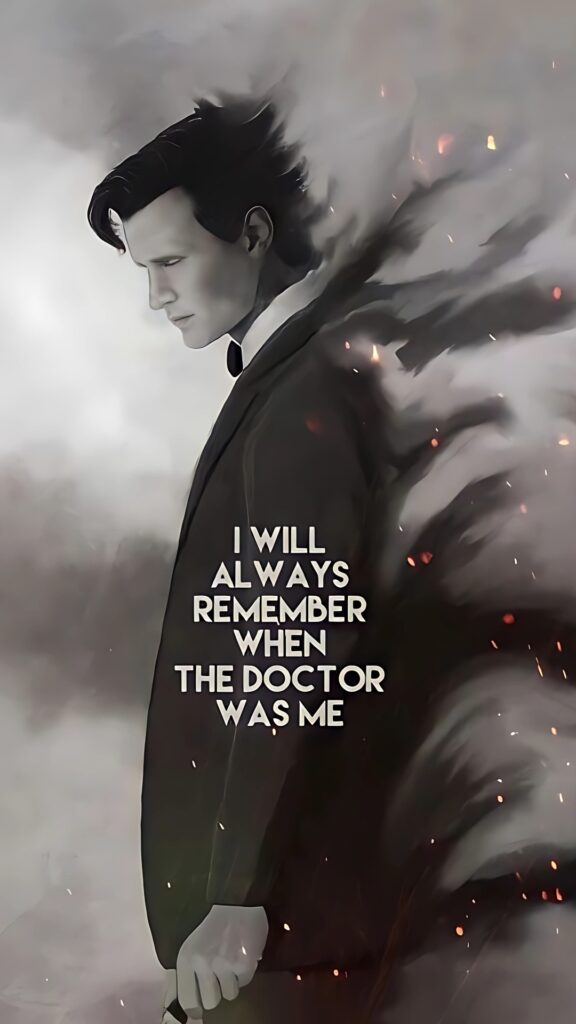 Doctor Who wallpaper featuring the Eleventh Doctor with farewell quote 'I will always remember when the Doctor was me' – grayscale, dramatic, emotional