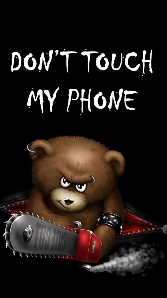 Cute angry teddy bear with chainsaw "Don't Touch My Phone" lock screen wallpaper.