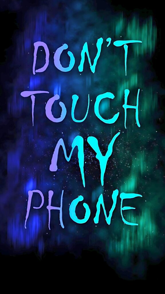 Neon 3D wallpaper with glowing blue and purple text saying “Don’t Touch My Phone” on a dark, galaxy-like background