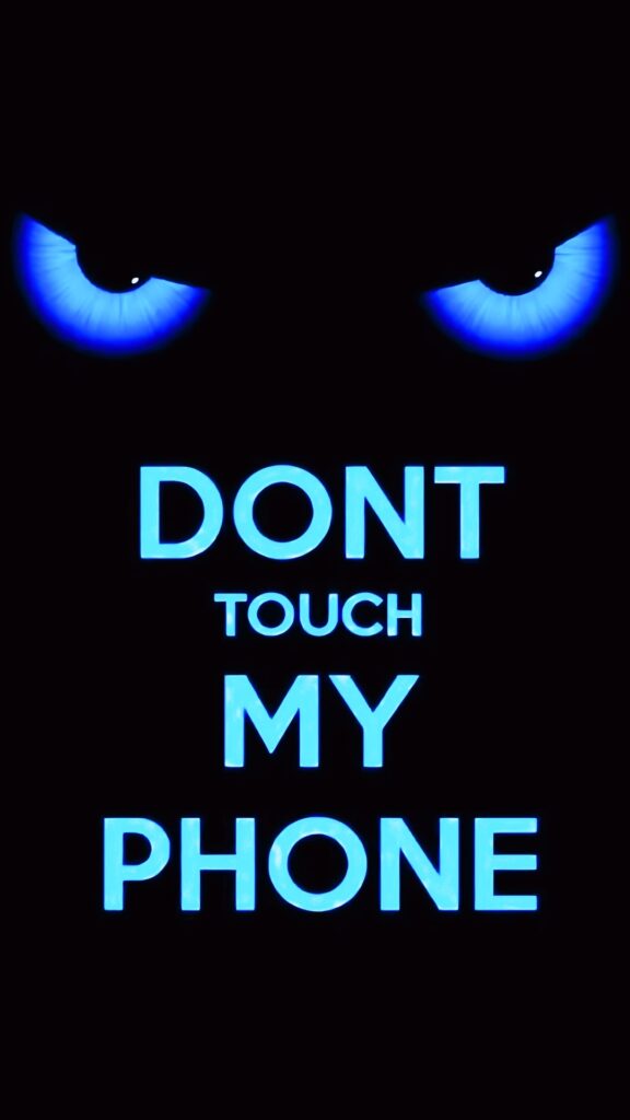 Blue neon "Don't Touch My Phone" wallpaper with glowing eyes on black background.