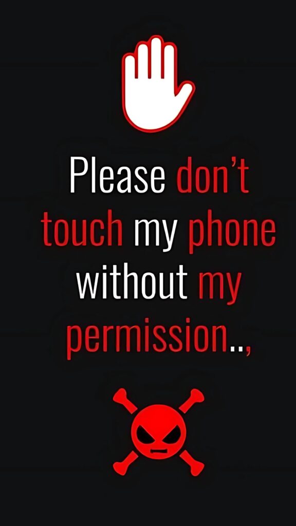 Minimalist black wallpaper with red warning hand icon and text that says “Please don’t touch my phone without my permission,” with a red angry skull at the bottom